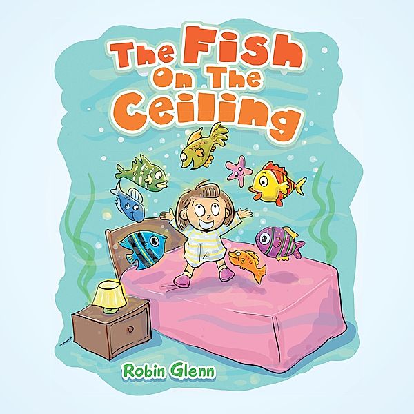 The Fish on the Ceiling, Robin Glenn