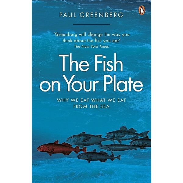 The Fish on Your Plate, Paul Greenberg