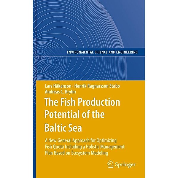 The Fish Production Potential of the Baltic Sea / Environmental Science and Engineering, Lars Håkanson, Henrik Ragnarsson Stabo, Andreas C. Bryhn