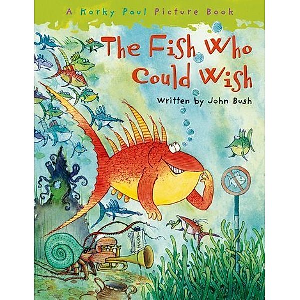 The Fish Who Could Wish, John Bush
