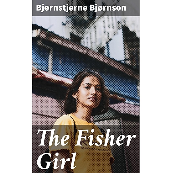The Fisher Girl, Bjørnstjerne Bjørnson
