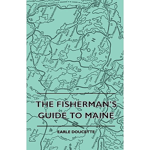 The Fisherman's Guide to Maine, Earle Doucette