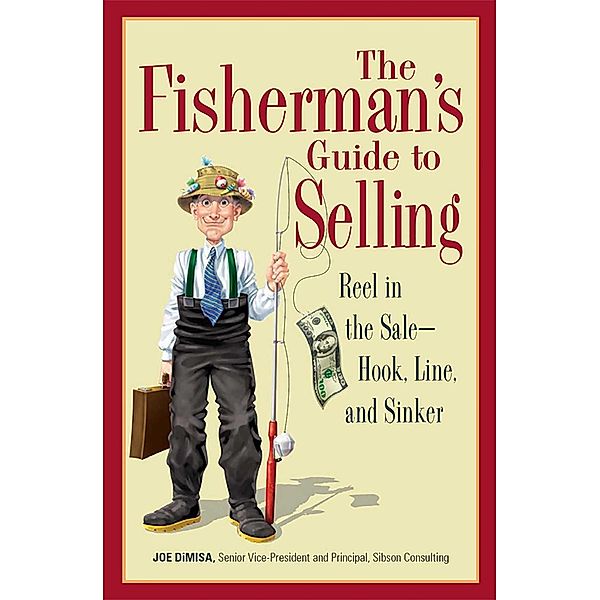 The Fisherman's Guide To Selling, Joe DiMisa