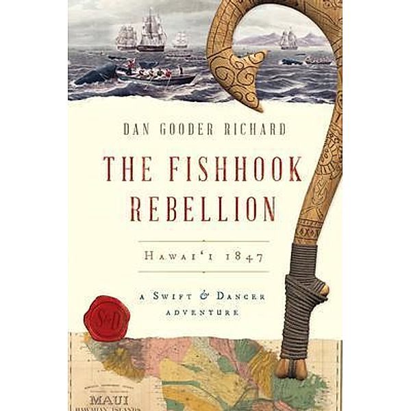 The Fishhook Rebellion / A Swift & Dancer Advenure Bd.2, Dan Richard
