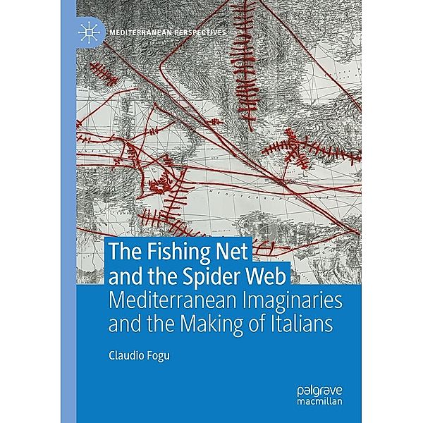 The Fishing Net and the Spider Web / Mediterranean Perspectives, Claudio Fogu
