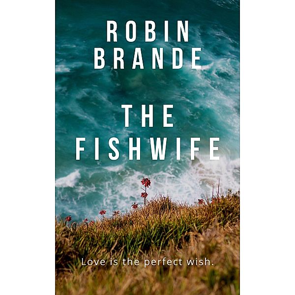 The Fishwife, Robin Brande