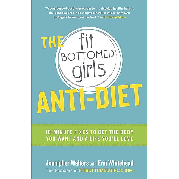 The Fit Bottomed Girls Anti-Diet, Jennipher Walters, Erin Whitehead