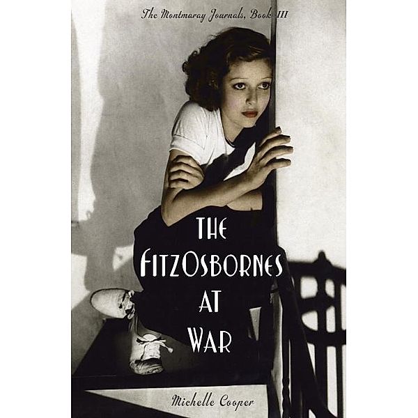 The FitzOsbornes at War / The Montmaray Journals Bd.3, Michelle Cooper