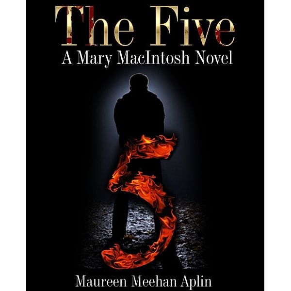 The Five, a Mary MacIntosh novel, Maureen Meehan Aplin