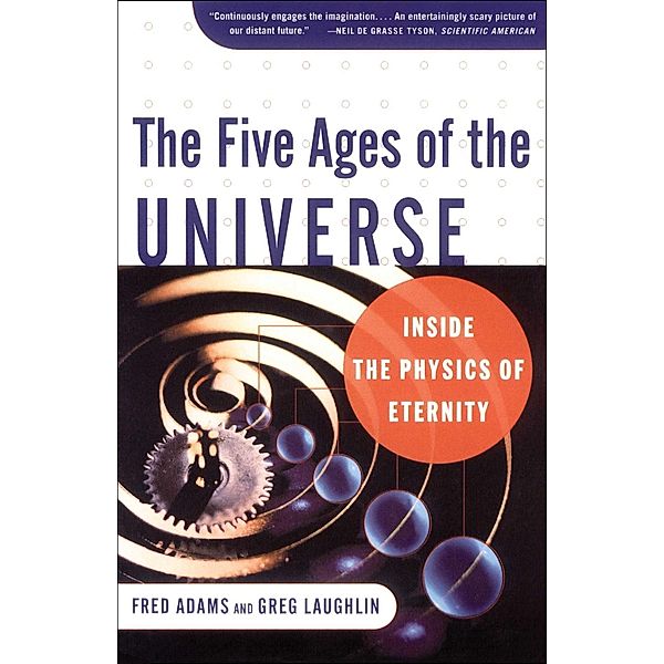 The Five Ages of the Universe, Fred C. Adams, Greg Laughlin