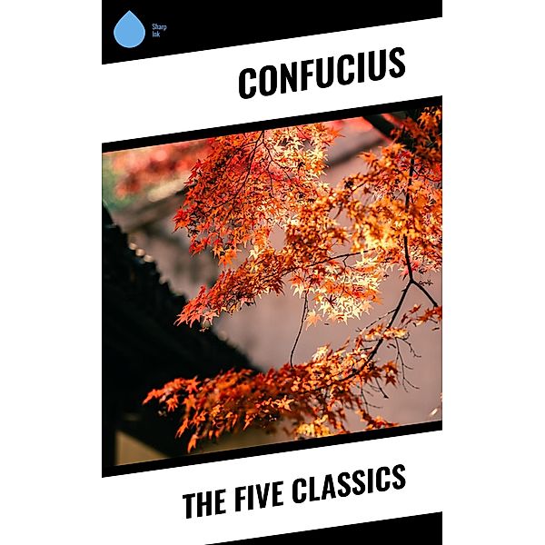 The Five Classics, Confucius