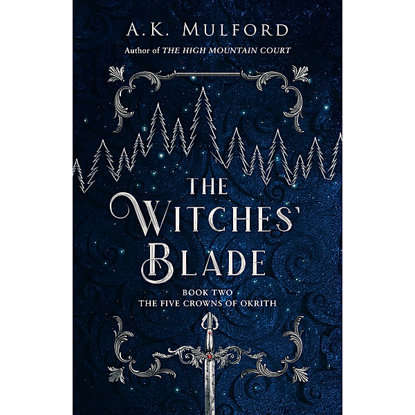 The Five Crowns of Okrith / Book 2 / The Witches' Blade, A. K. Mulford