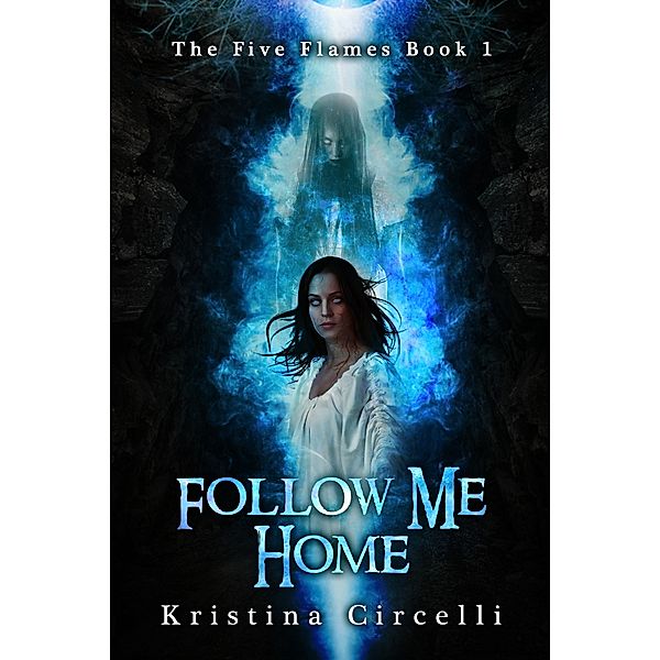 The Five Flames: Follow Me Home, Kristina Circelli