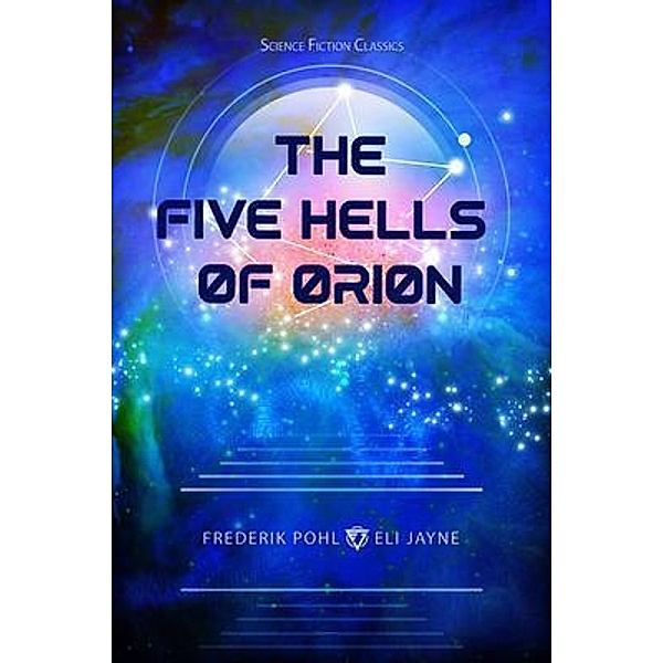 The Five Hells of Orion / Eli Jayne, Frederik Pohl, Eli Jayne
