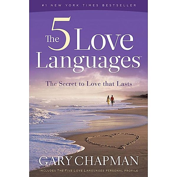 The Five Love Languages: How to Express Heartfelt Commitment to Your Mate, Gary D. Chapman