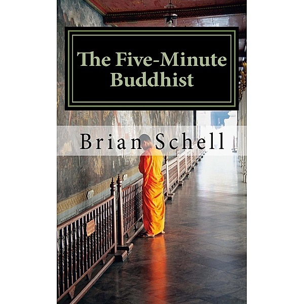 The Five-Minute Buddhist / The Five-Minute Buddhist, Brian Schell