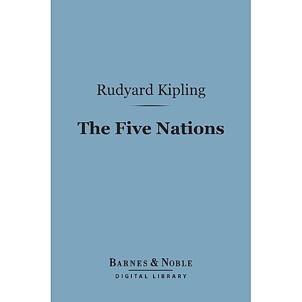 The Five Nations (Barnes & Noble Digital Library) / Barnes & Noble, Rudyard Kipling