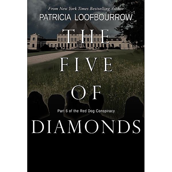 The Five of Diamonds: Part 6 of the Red Dog Conspiracy / Red Dog Conspiracy, Patricia Loofbourrow