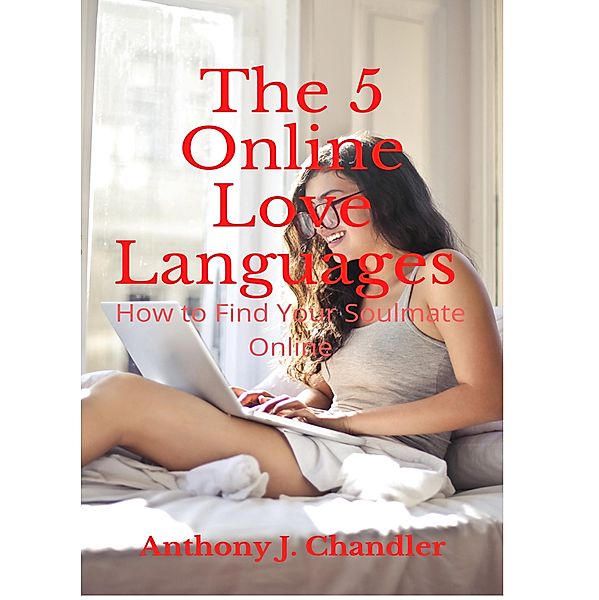 The Five Online Love Languages, Anthony Chandler