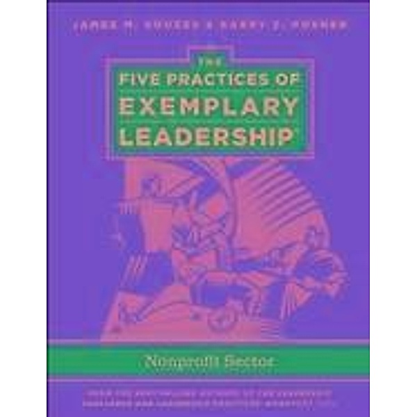 The Five Practices of Exemplary Leadership, James M. Kouzes, Barry Z. Posner