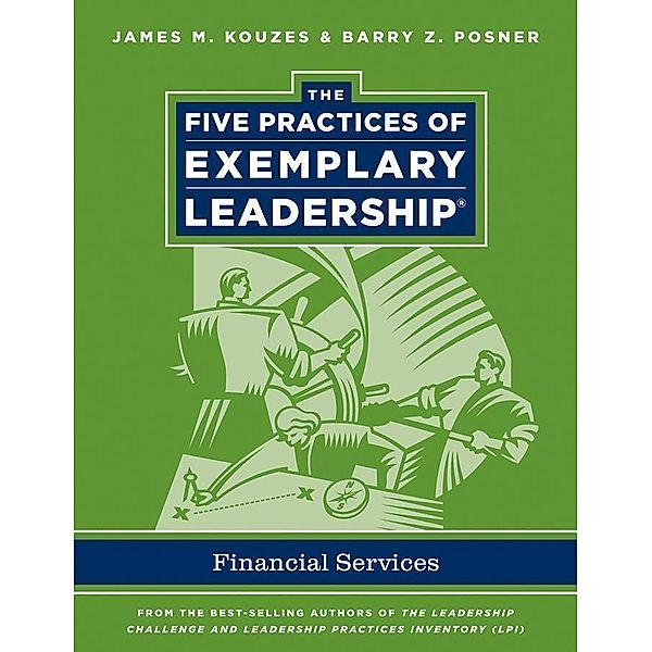 The Five Practices of Exemplary Leadership, James M. Kouzes, Barry Z. Posner