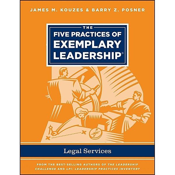 The Five Practices of Exemplary Leadership - Legal Services, James M. Kouzes, Barry Z. Posner