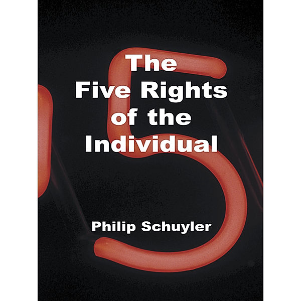 The Five Rights of the Individual, Philip Schuyler