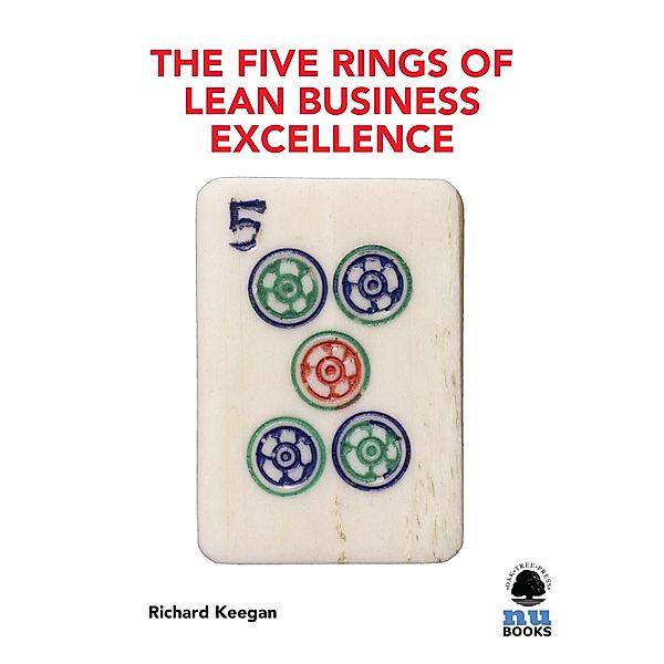 The Five Rings of Lean Business Excellence, Richard Keegan