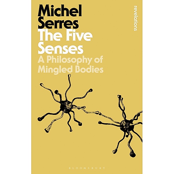 The Five Senses / Bloomsbury Revelations, Michel Serres