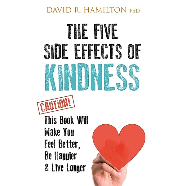 The Five Side-effects of Kindness, David Hamilton