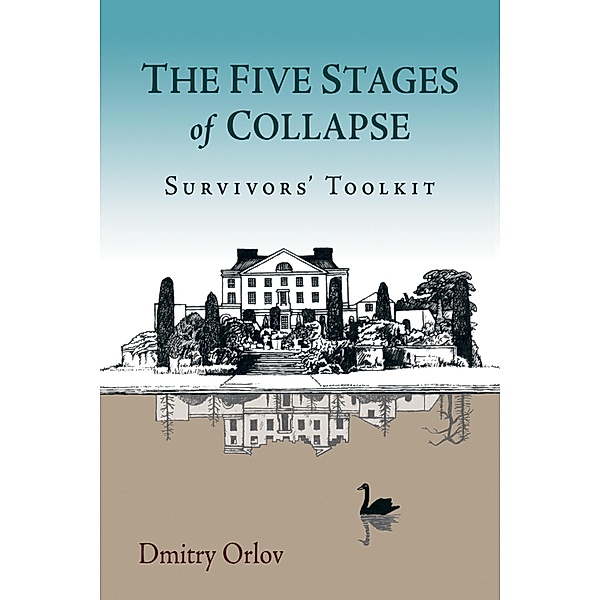 The Five Stages of Collapse, Dmitry Orlov
