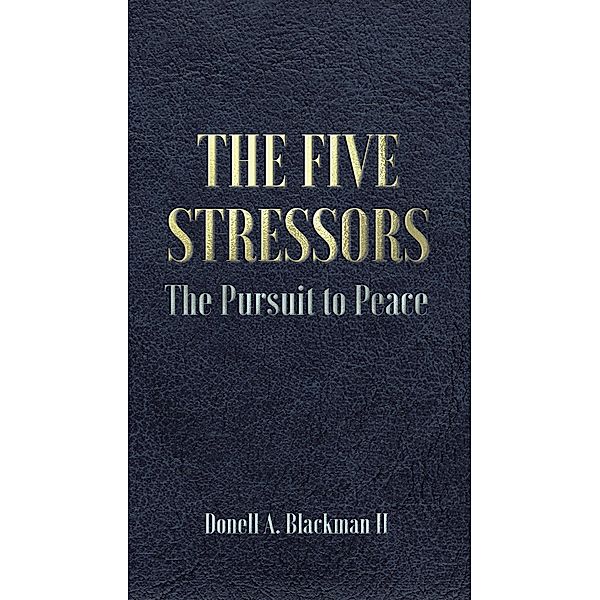 The Five Stressors, Donell A. Blackman II