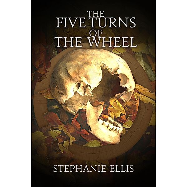The Five Turns of the Wheel, Stephanie Ellis
