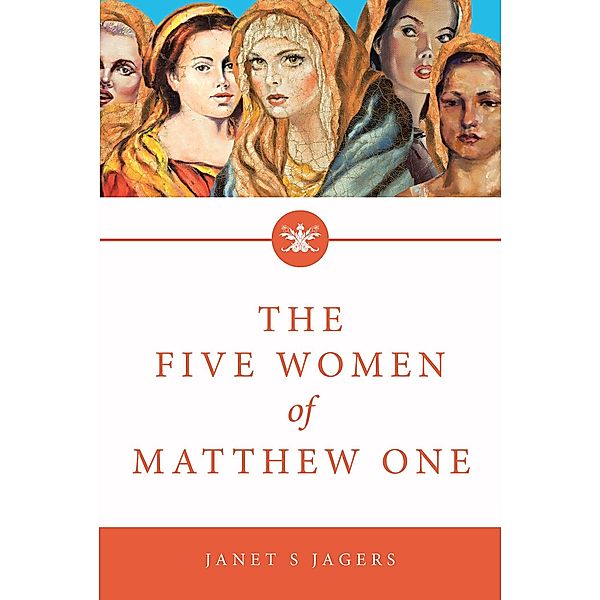 The Five Women Of Mathew One, Janet S. Jagers