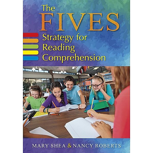 The FIVES Strategy for Reading Comprehension, Mary Shea, Nancy-Jill Roberts