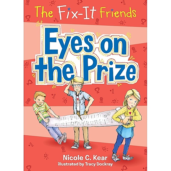 The Fix-It Friends: Eyes on the Prize / The Fix-It Friends Bd.5, Nicole C. Kear