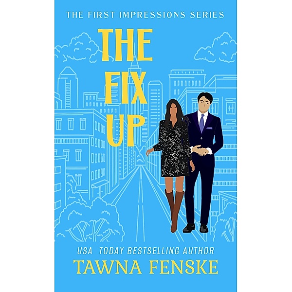 The Fix Up (First Impressions, #1) / First Impressions, Tawna Fenske
