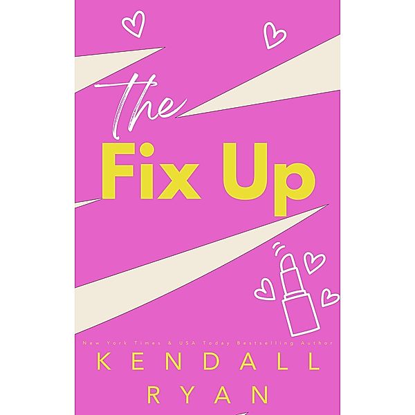 The Fix Up (Imperfect Love) / Imperfect Love, Kendall Ryan