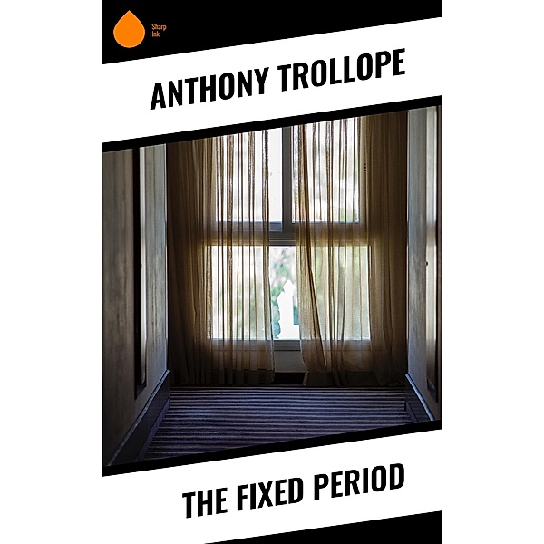 The Fixed Period, Anthony Trollope