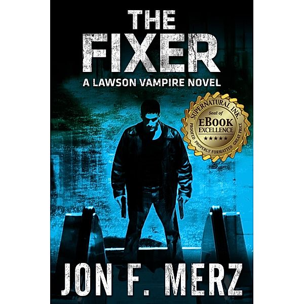 THE FIXER: A Lawson Vampire Novel #1, Jon F. Merz