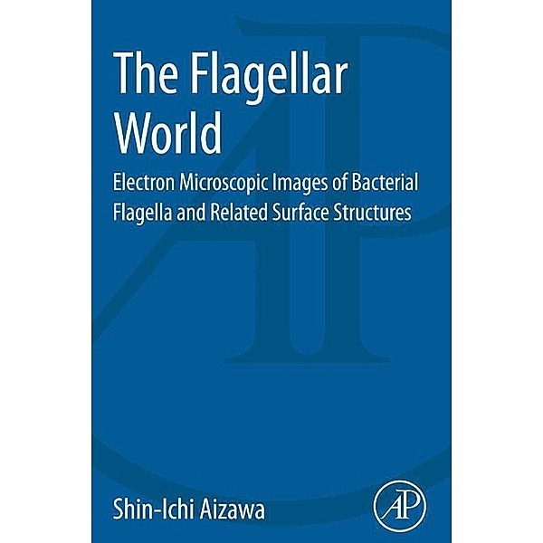 The Flagellar World, Shin-Ichi Aizawa