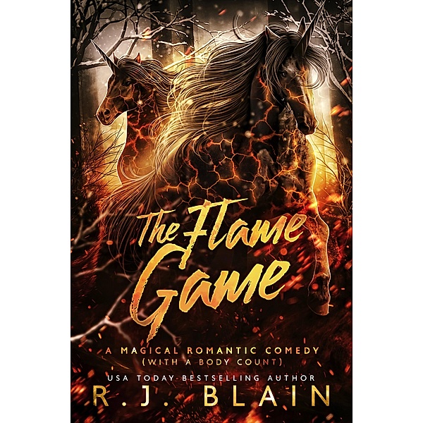 The Flame Game (A Magical Romantic Comedy (with a body count)) / A Magical Romantic Comedy (with a body count), R. J. Blain