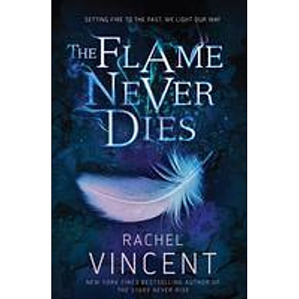 The Flame Never Dies / Well of Souls Bd.2, Rachel Vincent