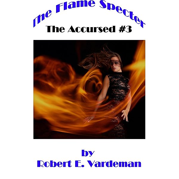 The Flame Specter (The Accursed, #3) / The Accursed, Robert E. Vardeman