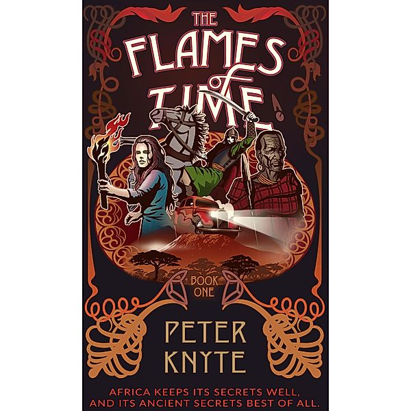 The Flames of Time - Book 1 in the Flames of Time trilogy / Flames of Time, Peter Knyte