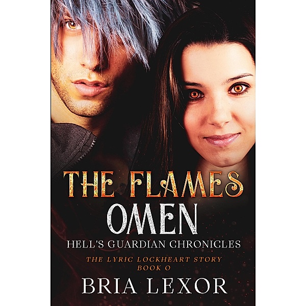 The Flames Omen (The Lyric Lockheart Story) / The Lyric Lockheart Story, Bria Lexor