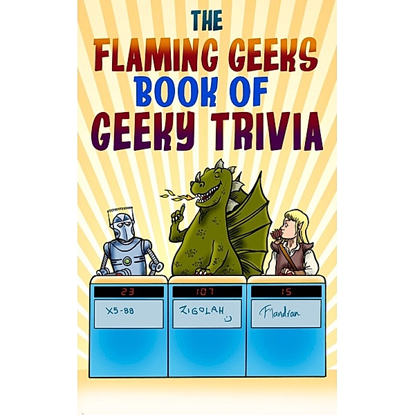 The Flaming Geeks Book of Geeky Trivia, Flaming Geeks