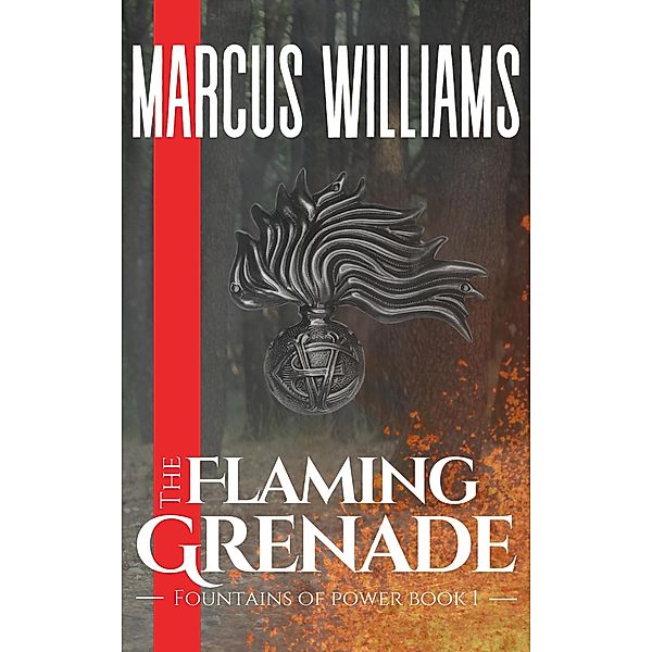 The Flaming Grenade (Fountains of Power, #1) / Fountains of Power, Marcus Williams