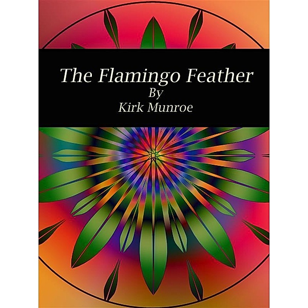 The Flamingo Feather, Kirk Munroe