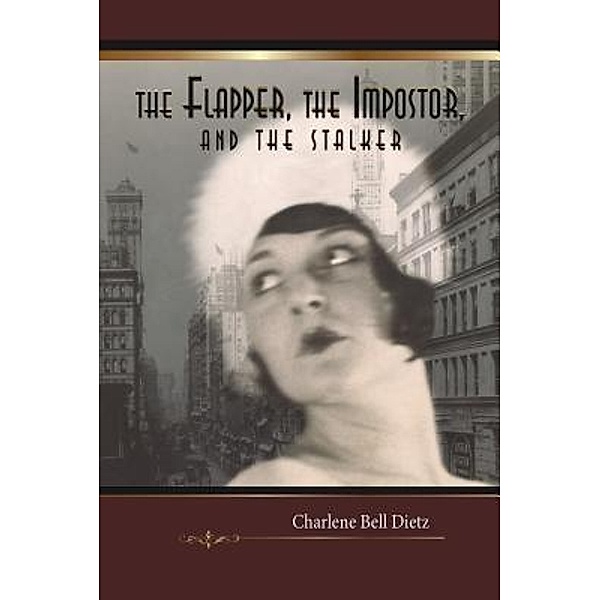 The Flapper, the Impostor, and the Stalker / Inkydance Book Club Collection Bd.2, Charlene Bell Dietz